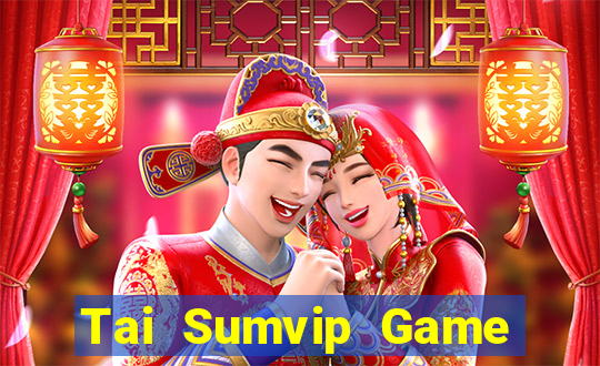 Tai Sumvip Game Bài Tiền Thật