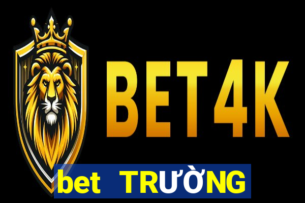 bet TRƯỜNG GIẢI TRÍ ĐÁNH GIÁ