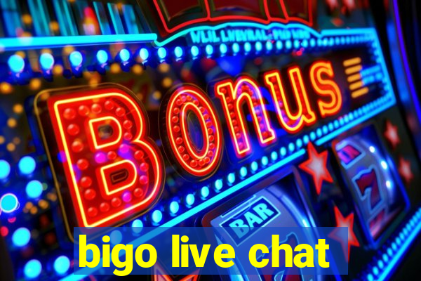 bigo live chat