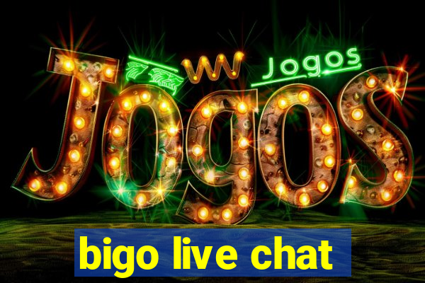 bigo live chat