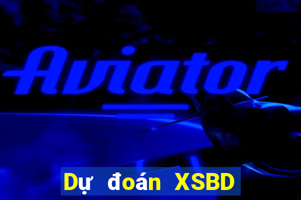 Dự đoán XSBD ngày 29