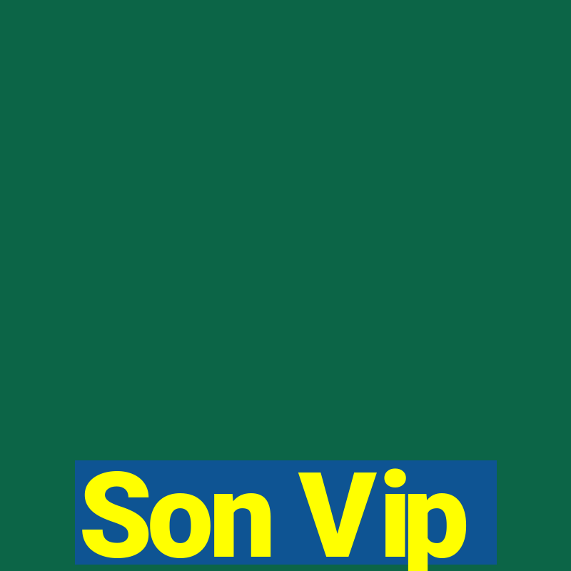 Son Vip