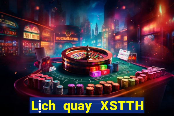 Lịch quay XSTTH thứ tư