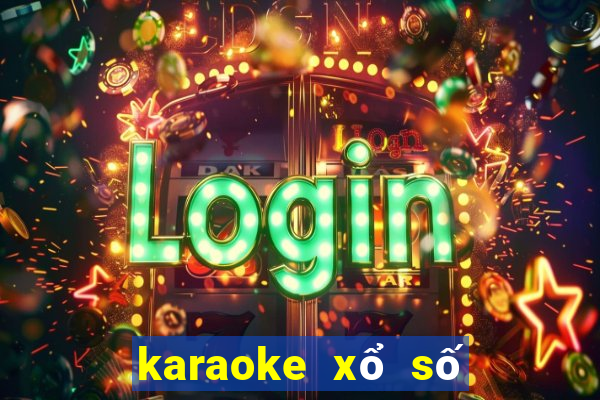 karaoke xổ số miền nam