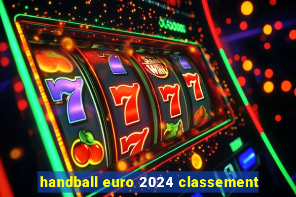 handball euro 2024 classement