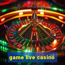 game live casino