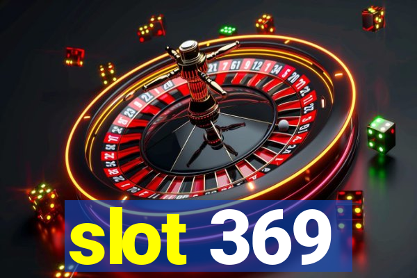 slot 369