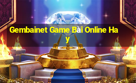 Gembainet Game Bài Online Hay