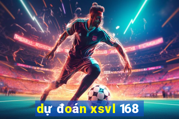 dự đoán xsvl 168