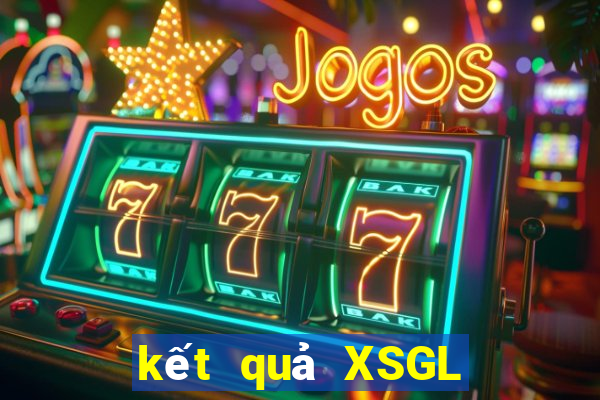 kết quả XSGL ngày 9