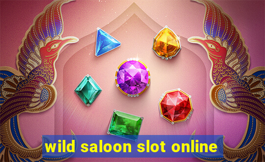 wild saloon slot online