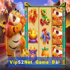 Vip52Net Game Bài Uy Tín Nhất 2022