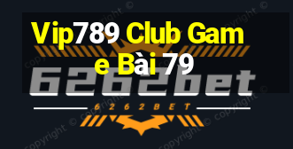 Vip789 Club Game Bài 79