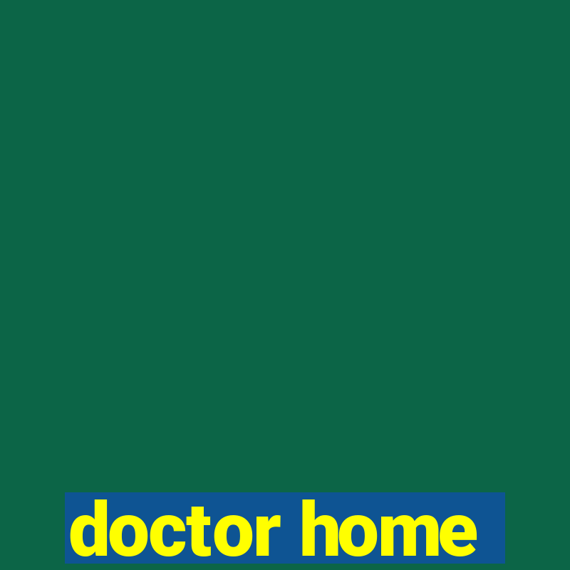 doctor home