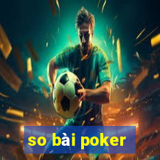 so bài poker