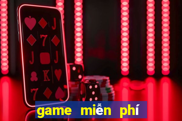 game miễn phí game miễn phí