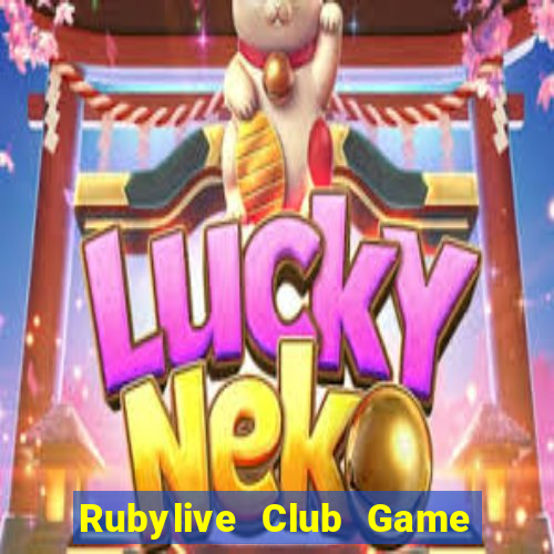 Rubylive Club Game Bài Tiền Thật