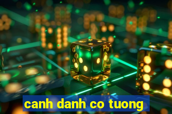 canh danh co tuong