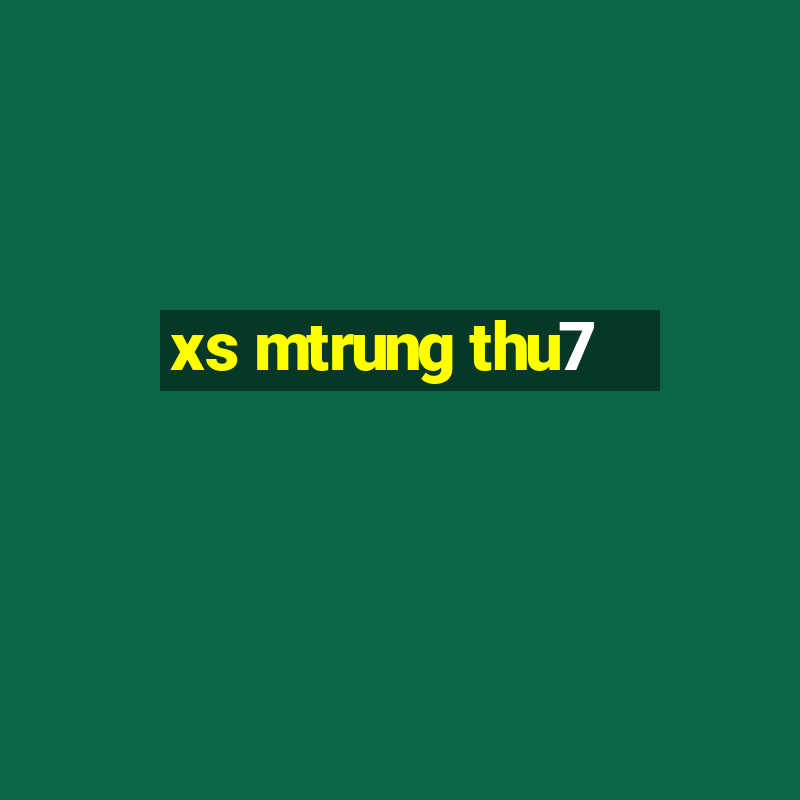 xs mtrung thu7