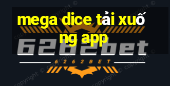 mega dice tải xuống app