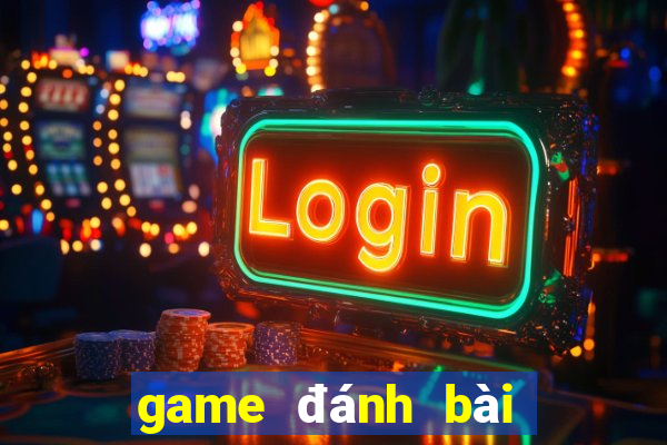 game đánh bài online đổi tiền mặt nncc