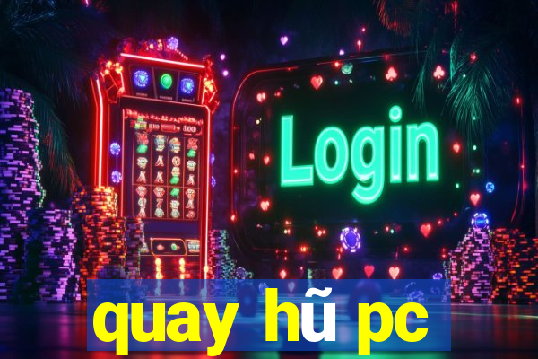 quay hũ pc