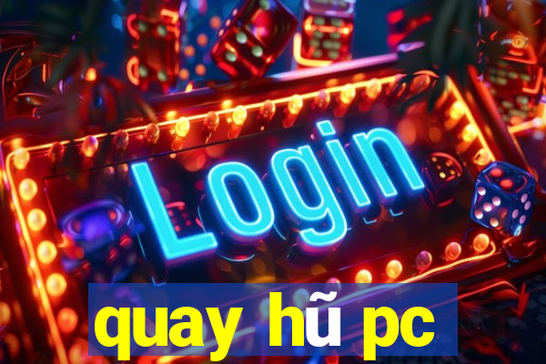 quay hũ pc