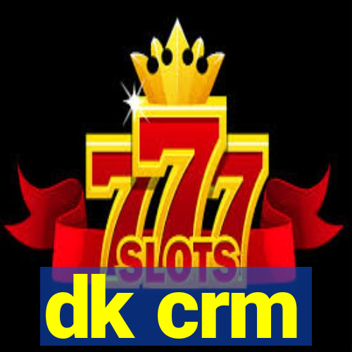 dk crm