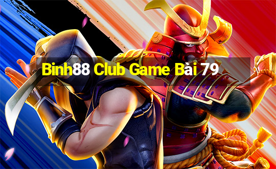 Binh88 Club Game Bài 79