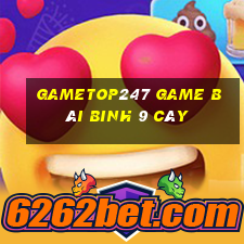 Gametop247 Game Bài Binh 9 Cây