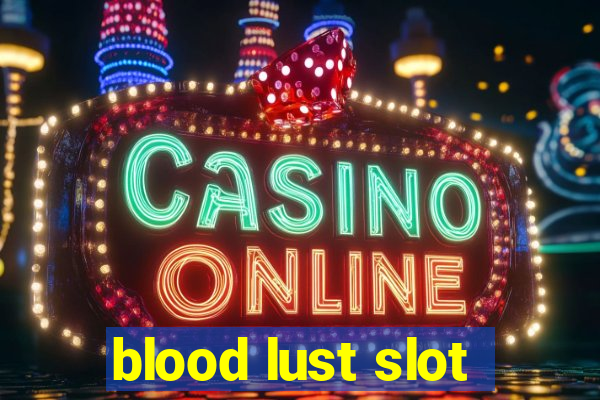 blood lust slot