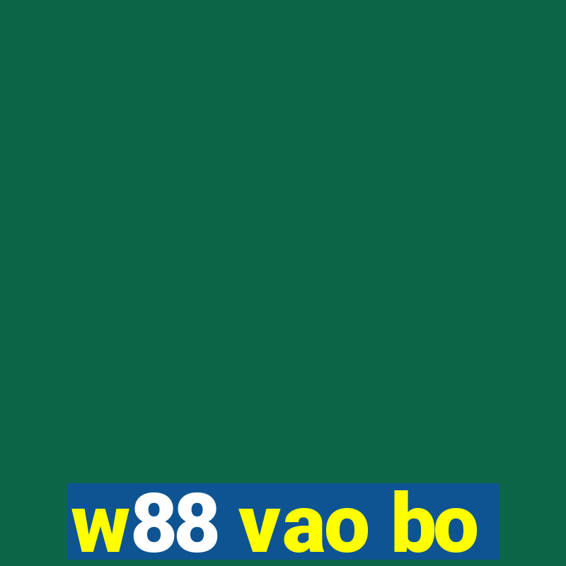 w88 vao bo