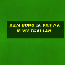 xem bóng đá việt nam với thái lan