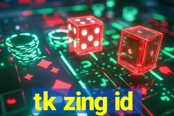 tk zing id