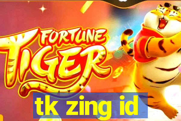 tk zing id