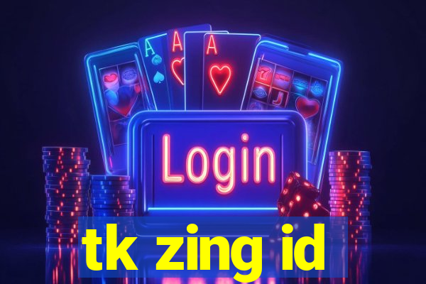 tk zing id