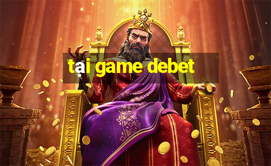 tại game debet