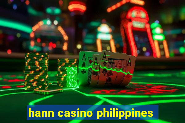 hann casino philippines