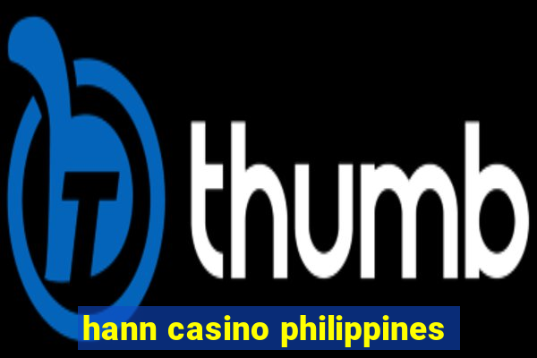 hann casino philippines