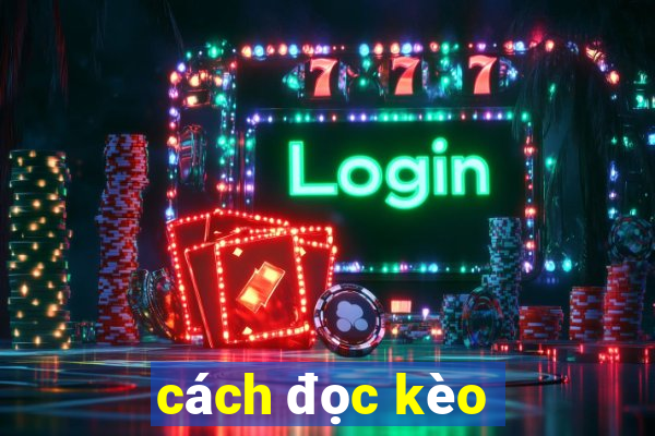 cách đọc kèo