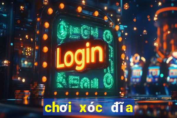 chơi xóc đĩa trên mạng