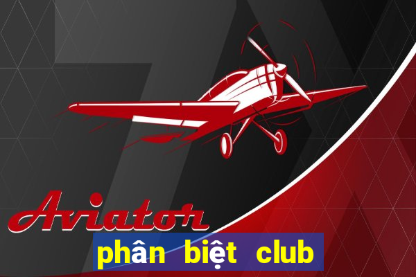 phân biệt club de nuit thật