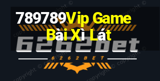 789789Vip Game Bài Xì Lát