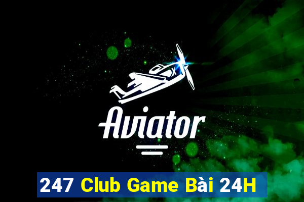 247 Club Game Bài 24H