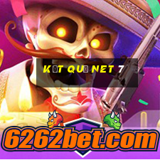 kết quả net 7