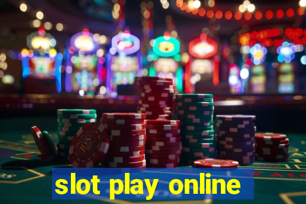 slot play online