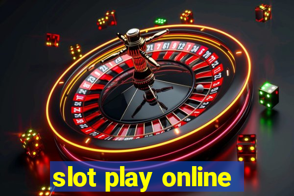 slot play online