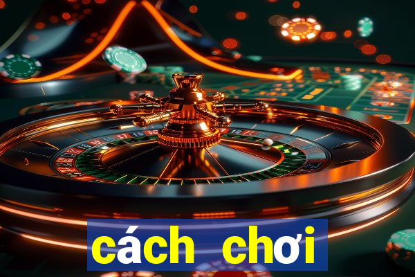 cách chơi roulette hiệu quả