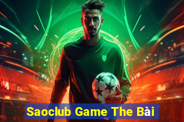 Saoclub Game The Bài