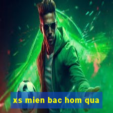 xs mien bac hom qua